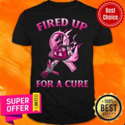 Premium Fired Up For A Cure Shirt