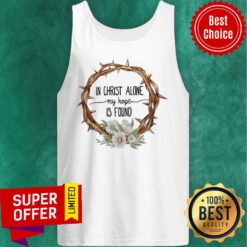 Premium In Christ Alone My Hope Is Found Tank Top