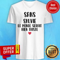 Premium Sans Sylvie Le Monde Serait Bien Triste V-neck