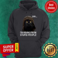 Premium Shh I'm Hiding From Stupid People Hoodie