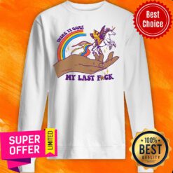 Premium There It Goes My Last Fuck Sweatshirt