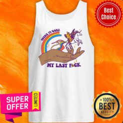 Premium There It Goes My Last Fuck Tank Top