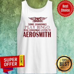 Some Grandmas Play Bingo Real Grandmas Listen To Aerosmith Tank Top