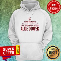 Some Grandmas Play Bingo Real Grandmas Listen To Alice Cooper Hoodie