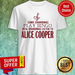 Some Grandmas Play Bingo Real Grandmas Listen To Alice Cooper Shirt