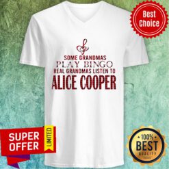 Some Grandmas Play Bingo Real Grandmas Listen To Alice Cooper V-neck