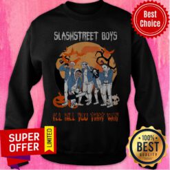 Nice Slashstreet Boys I’ll Kill You That Way Halloween Sweatshirt