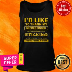 I Would Like To Thank My Middle Finger For Always Sticking Up For Me Tank Top
