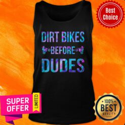 Premium Dirt Bikes Before Dudes Tank Top