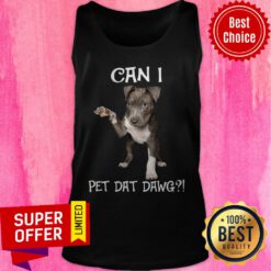 Top Can I Pet Dat Dawg Tank Top