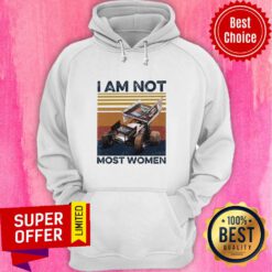 Top I Am Not Most Women Hoodie