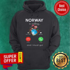 Top Norway Is Calling And I Must Go Hoodie