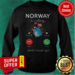 Top Norway Is Calling And I Must Go Sweatshirt