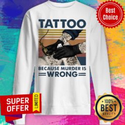 Top Tattoo Because Murder Is Wrong Vintage Sweatshirt