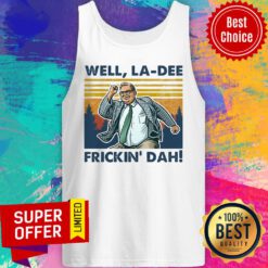 Top Well La-dee Frickin' Dah Tank Top