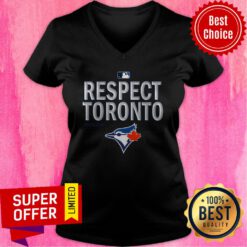 Awesome Respect Toronto Blue Jays V-neck