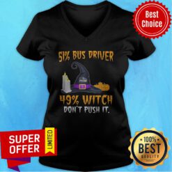 51% Bus Driver 49% Witch Don't Push It Halloween Witch Hat Pumpkin V-neck