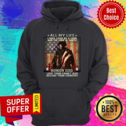 Veteran All My Life I Have Lived By A Code And The Code Is Simple Honor God Hoodie