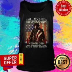 Veteran All My Life I Have Lived By A Code And The Code Is Simple Honor God Tank Top