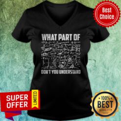 What Part Of Don’t You Understand Math Teacher Gift V-neck