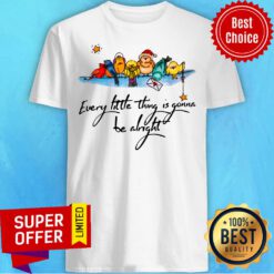 Awesome Every Little Thing Is Gonna Be Alright Shirt