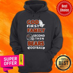 Awesome God First Family Second Then Chicago Bears Football Hoodie