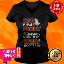 Awesome God First Family Second Then Chicago Bears Football V-neck