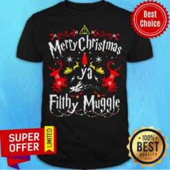 Awesome Merry Christmas Ya Filthy Muggle Ugly Shirt