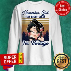 Awesome November Girl I'm Not Old I'm Vintage Retro Sweatshirt