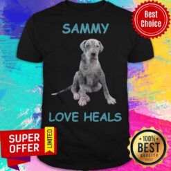 Awesome Sammy Love Heals Dog Shirt