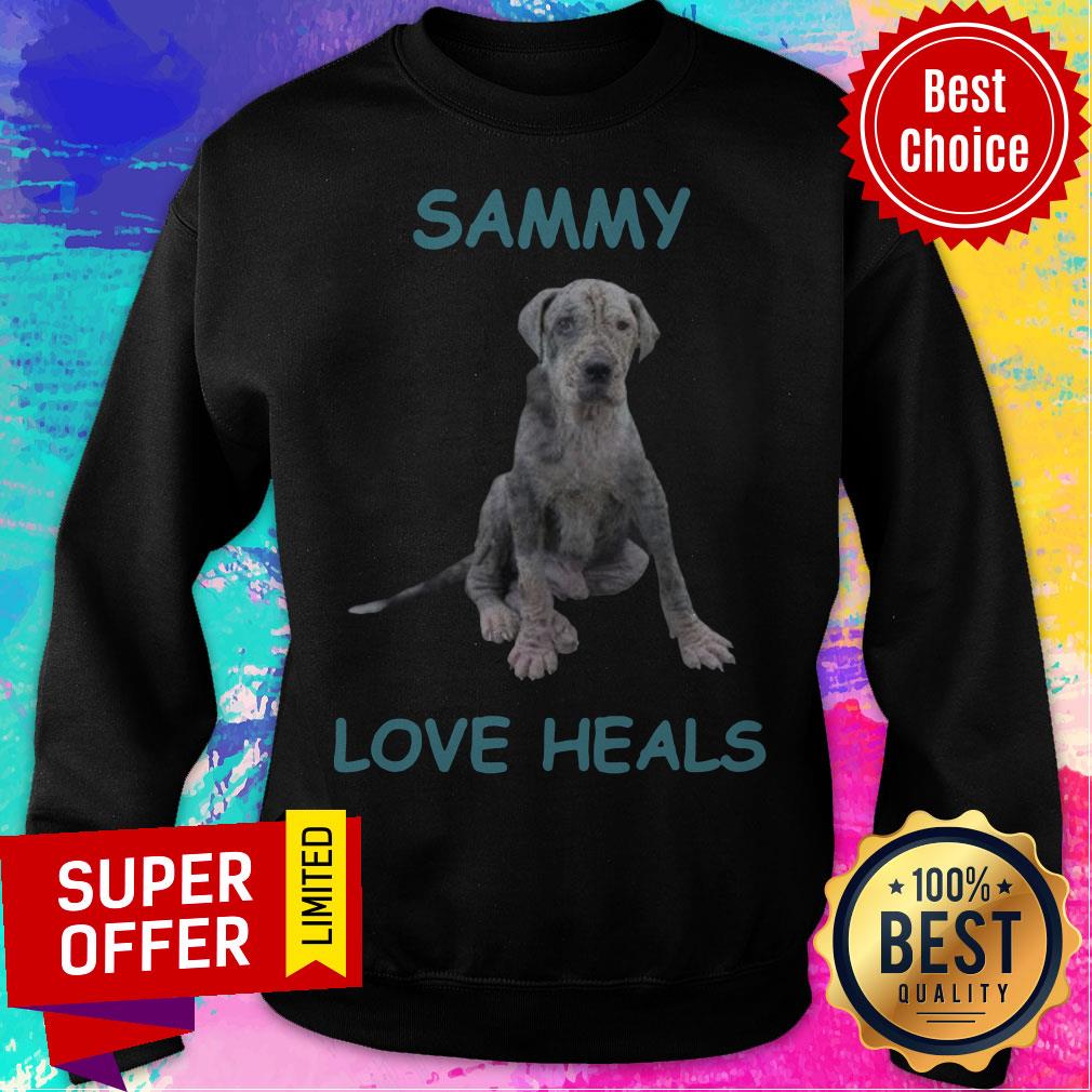Awesome Sammy Love Heals Dog Shirt Awesome Sammy Love Heals Dog Sweatshirt