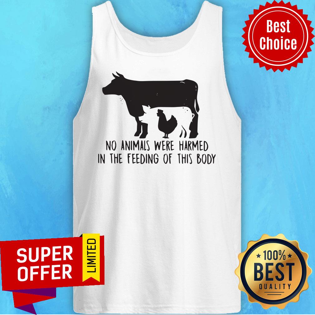Cow And Chicken No Animals Were Harmed In The Feeding Of This Body Shirt Cow And Chicken No Animals Were Harmed In The Feeding Of This Body Tank Top