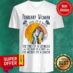 February Girl The Soul Of A Witch The Fire Of A Lioness The Heart Of A Hippie The Mouth Of A Sailor V-neck