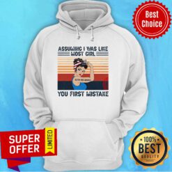 Funny Assuming I Was Like Most Girl Auto Mechanic You First Mistake Hoodie