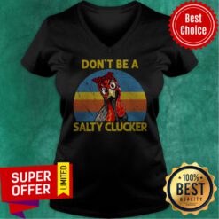 Funny Don’t Be A Salty Clucker Chicken V-neck