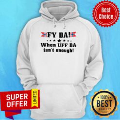 Funny Fy Da When Uff Da Isn't Enough Noway Flag Hoodie