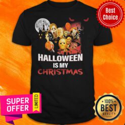 Funny Horror Character Halloween Is My Christmas Shirt