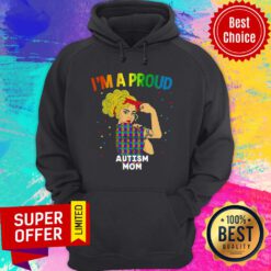 Funny I’m A Proud Autism Mom Hoodie