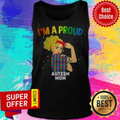 Funny I’m A Proud Autism Mom Tank Top