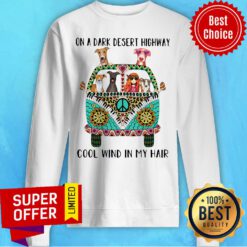 Hipper Girl And Greyhound On A Dark Desert Highway Cool Wind In My Hair Sweatshirt