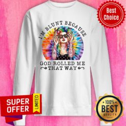 Hippie Girl I'M Blunt Because God Rolled Me That Way Retro Sweatshirt
