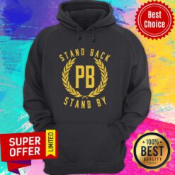 Official Stand Back Pb Stand By Hoodie