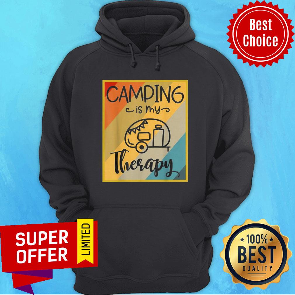 Funny Camping Is My Therapy Shirt Funny Camping Is My Therapy Hoodie