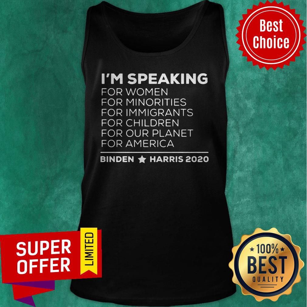 I'M Speaking For Women For Minorities For America Biden Harris 2020 Shirt I'M Speaking For Women For Minorities For America Biden Harris 2020 Tank Top