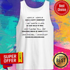 Monica Have A Happy Hanukkah I Met Santa Claus And Please Tell Joey And Rachel Chandler Tank Top