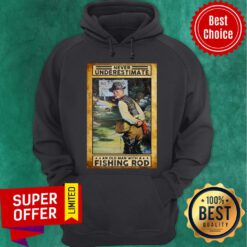Never Underestimate An Old Man With A Fishing Rod No Fishing Hoodie