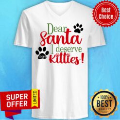 Nice Dear Santa I Deserve Kitties V-neck