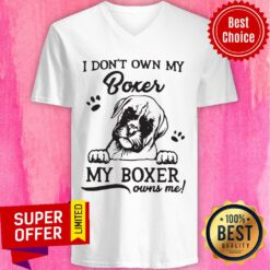 Nice I Don'T Own My Boxer My Boxer Owns Me V-neck