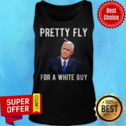 Nice Mike Pence Pretty Fly For A White Guy Mike Pence Debate Tank Top