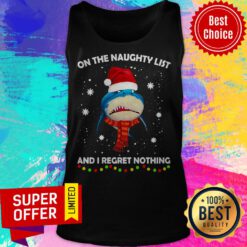 Nice On The Naughty List And I Regret Nothing Shark Tank Top